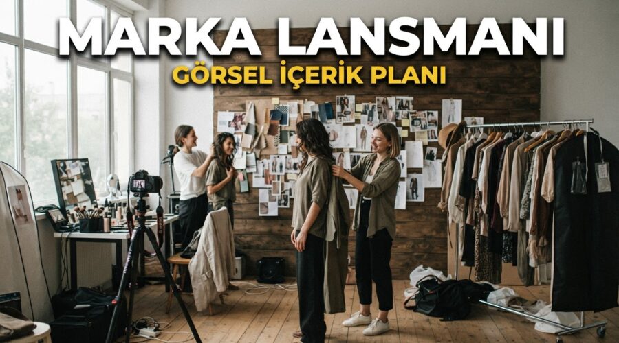 Marka Lansmanı Öncesi Görsel İçerik Planı Nasıl Hazırlanır?