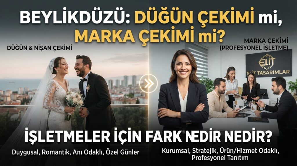 Beylikdüzü Düğün ve Nişan Çekimi Değil, Marka Çekimi: İşletmeler İçin Fark Nedir?