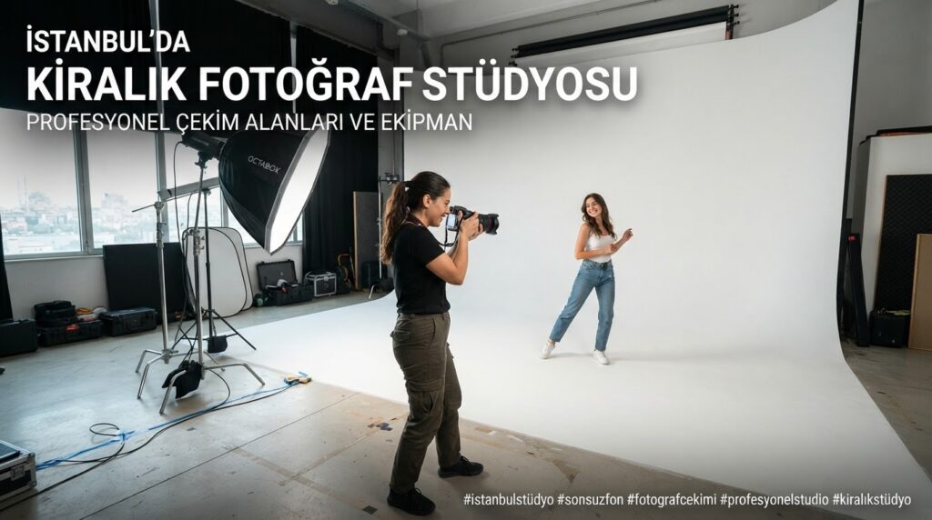İstanbul’da Kiralık Fotoğraf Stüdyosu Ararken Sorulması Gereken 8 Soru