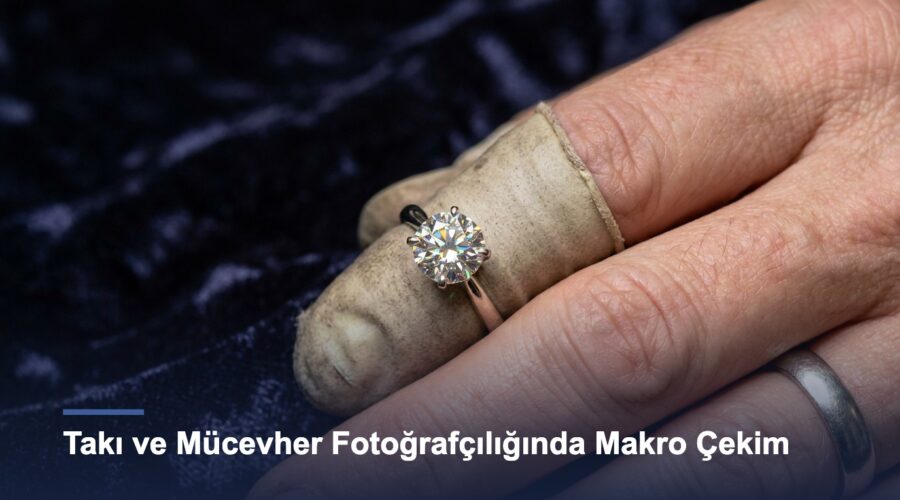 Takı ve Mücevher Fotoğrafçılığında Makro Çekimin İncelikleri